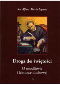 Droga do świętości O modlitwie i lekturze duchowej