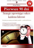 Pierwsze 90 dni Strategie zapewniające sukces każdemu liderowi