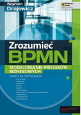Zrozumieć BPMN Modelowanie procesów biznesowych