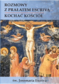Rozmowy z Prałatem Escrivą kochać Kościół