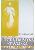 Siostra Faustyna Kowalska Życie i posłannictwo