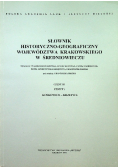 Słownik historyczno geograficzny województwa krakowskiego w średniowieczu Część III Zeszyt 1