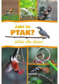 Jaki to ptak? Atlas dla dzieci