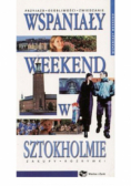 Wspaniały weekend w Sztokholmie