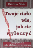 Twoje ciało wie jak cię wyleczyć