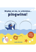 Wydaje mi się że widziałem pingwina