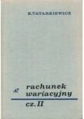 Rachunek wariacyjny Część II