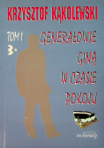 Generałowie giną w czasie pokoju Tom 1