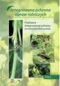 Integrowana ochrona upraw rolniczych tom 1 Podstawy integrowanej ochrony