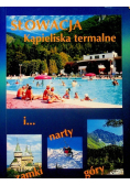 Słowacja Kąpieliska Termalne Narty Zamki