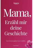 Mama erzahl mir deine Geschichte