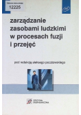 Zarządzanie zasobami ludzkimi w procesach fuzji i przejęć
