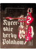 Rycerskie herby Polaków Część I