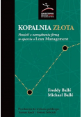 Kopalnia złota Powieść o zarządzaniu firmą w oparciu o Lean Management