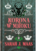 Szklany Tron Tom 2  Korona w mroku