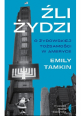 Źli Żydzi. O żydowskiej tożsamości w Ameryce
