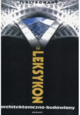 Leksykon architektoniczno - budowlany