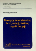 Rozmyty świat zbiorów, liczb,  relacji, faktów, reguł i decyzji