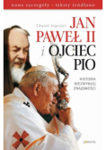 Jan Paweł II i Ojciec Pio Historia niezwykłej znajomości