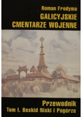 Galicyjskie cmentarze wojenne Tom I