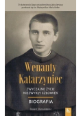 Wenanty Katarzyniec Zwyczajne życie niezwykły