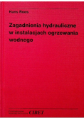 Zagadnienia hydrauliczne w instalacjach  ogrzewania wodnego