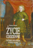 Życie codzienne na Zamku Królewskim w epoce Wazów