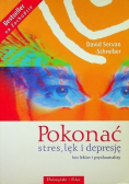 Pokonać stres lęk i depresję bez leków i psychoanalizy