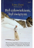 Był człowiekiem był świętym