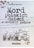 Mord polskich dzieci w łódzkim getcie