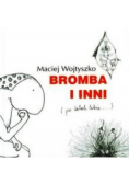 Bromba i inni (po latach także)