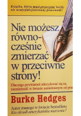 Nie możesz równocześnie zmierzać w przeciwne strony