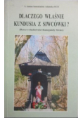 Dlaczego właśnie Kundusia z Siwcówki
