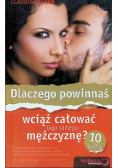 Dlaczego powinnaś wciąż całować tego samego mężczyznę?