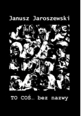 To coś... bez nazwy