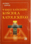 W kręgu Katechizmu Kościoła Katolickiego