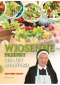 Wiosenne przepisy Siostry Anastazji