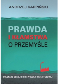 Prawda i kłamstwa o przemyśle