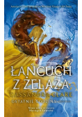 Ostatnie Godziny Tom 2  Łańcuch z żelaza