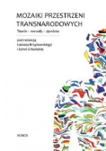 Mozaiki przestrzeni transnarodowych