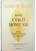 Kiedy ciało mówi nie. Koszty ukrytego stresu