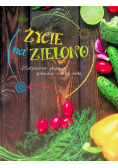 Życie na zielono Zdrowa dieta przez cały rok