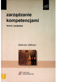 Zarządzanie kompetencjami Teoria i praktyka