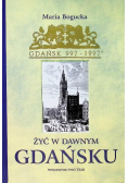 Żyć w dawnym Gdańsku