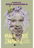 Miało być zabawnie, a wyszło jak zwykle