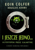 Autostopem przez galaktykę Tom 6 I jeszcze jedno