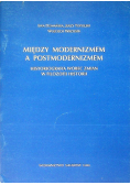 Między modernizmem a postmodernizmem