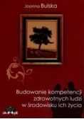 Budowanie kompetencji zdrowotnych ludzi w środowisku życia