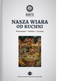 Nasza wiara od kuchni