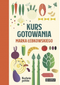 Kurs gotowania Marka Łebkowskiego Kuchnia polska